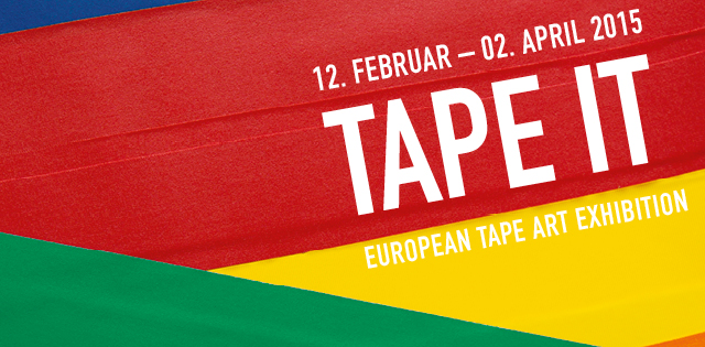 12. Februar – 02. April 2015: European Tape Art Exhibition